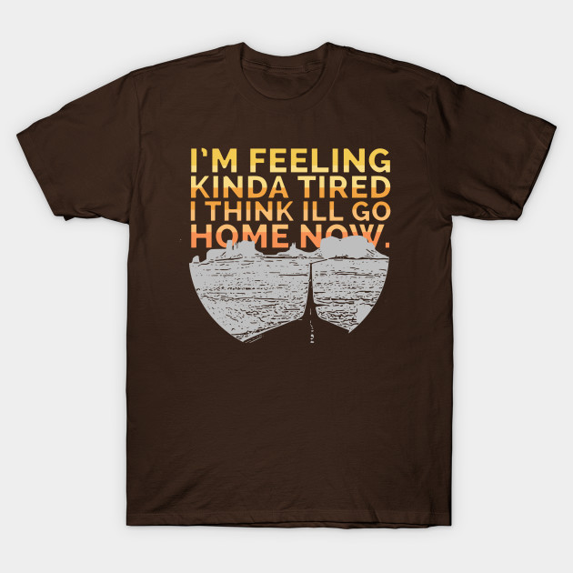 Feeling Kinda Tired by Red Wolf Rustics And Outfitters